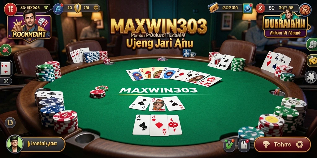Tampilan gameplay seru dari aplikasi poker MAXWIN303.